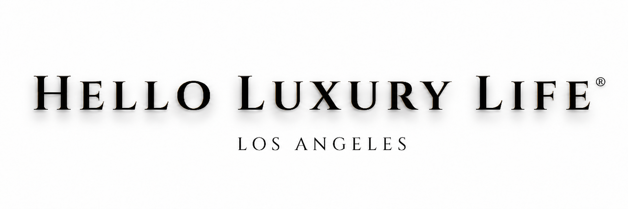 Hello Luxury Life® Los Angeles